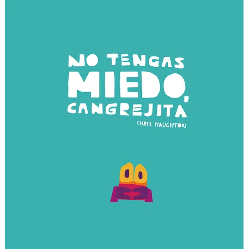 No Tengas Miedo, Cangrejita (Junior Library Guild Selection) - Hardcover