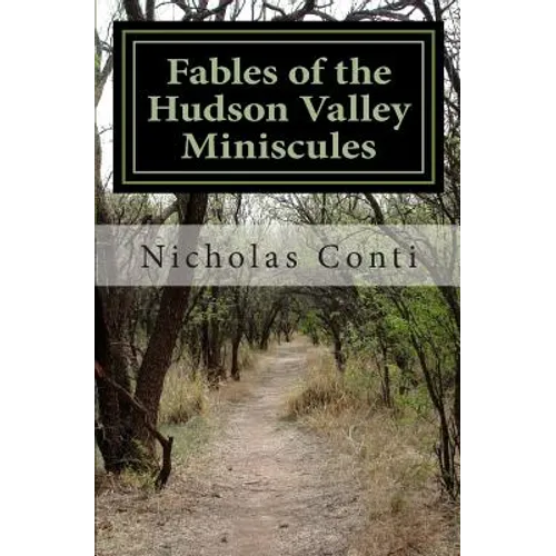 Fables of the Hudson Valley Miniscules: The Gnomes, Wizard's Stone, Indian Caves & War - Paperback