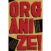 Organize!: Building from the Local for Global Justice - Paperback