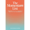 The Momentum List: Rediscover Your Ability to Delight in Time, Rather Than Be Mastered by It - Paperback
