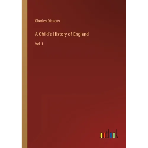 A Child's History of England: Vol. I - Paperback