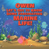 Owen Let's Get to Know Some Fascinating Marine Life!: Personalized Baby Books with Your Child's Name in the Story - Ocean Animals Books for Toddlers - - Paperback