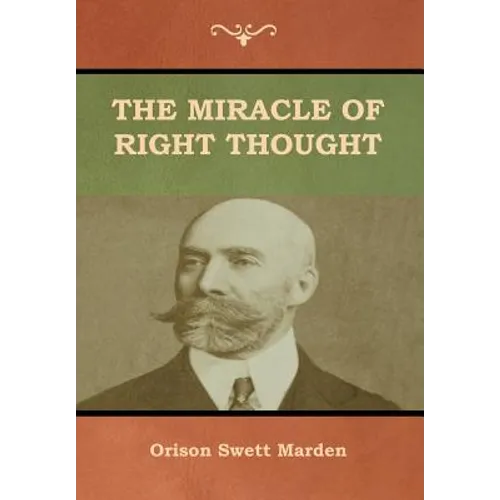 The Miracle of Right Thought - Hardcover