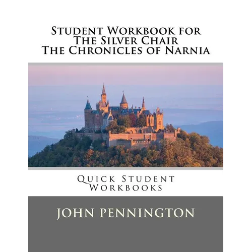 Student Workbook for The Silver Chair the Chronicles of Narnia: Quick Student Workbooks - Paperback