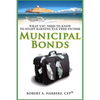 Municipal Bonds - What You Need To Know To Start Earning Tax-Free Income - Paperback