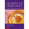 Degrees of Democracy: Politics, Public Opinion, and Policy - Paperback