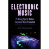 Electronic Music: 25 Mixing Tips for Modern Electronic Music Production - Paperback