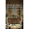 Philip Dru: Administrator: A Story of Tomorrow, 1920 - 1935 - Hardcover