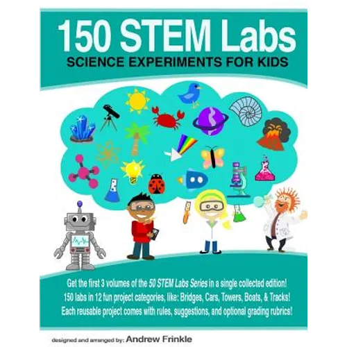150 STEM Labs: Science Experiments for Kids - Paperback