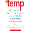 Temp: How to Survive & Thrive in the World of Temporary Employment - Paperback