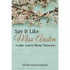 Say It Like Miss Austen: A Jane Austen Phrase Thesaurus - Paperback