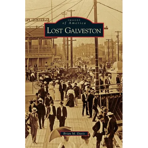 Lost Galveston - Hardcover