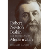 Robert Newton Baskin and the Making of Modern Utah - Paperback