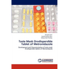 Taste Mask Orodispersible Tablet of Metronidazole - Paperback