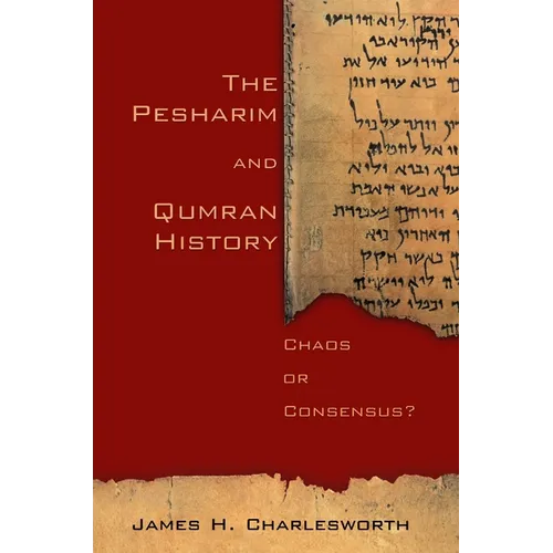 The Pesharim and Qumran History: Chaos or Consensus? - Paperback