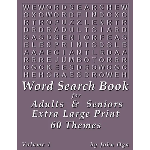 Word Search Book For Adults & Seniors: Extra Large Print, Giant 30 Size Fonts, Themed Word Seek Word Find Puzzle Book, Each Word Search Puzzle On A Tw - Paperback