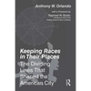 Keeping Races in Their Places: The Dividing Lines That Shaped the American City - Paperback