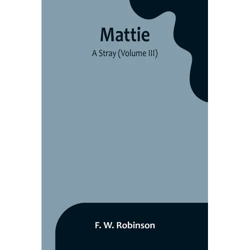 Mattie: -A Stray (Volume III) - Paperback