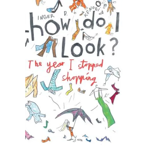 How Do I Look? The Year I Stopped Shopping - Paperback