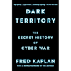 Dark Territory: The Secret History of Cyber War - Paperback