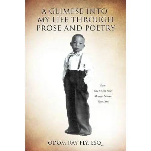 A Glimpse Into My Life Through Prose and Poetry - Paperback