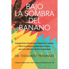 Bajo la sombra del banano: Inspiraciones diarias para fortalecer tu agarre, afinar tu enfoque y asegurar tus pasos ¡por una vida llena de Dios y avent - Paperback