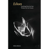 Echoes: Teachings from the Past, Wisdom for the Present - Paperback