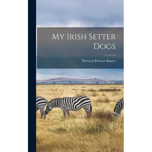 My Irish Setter Dogs - Hardcover