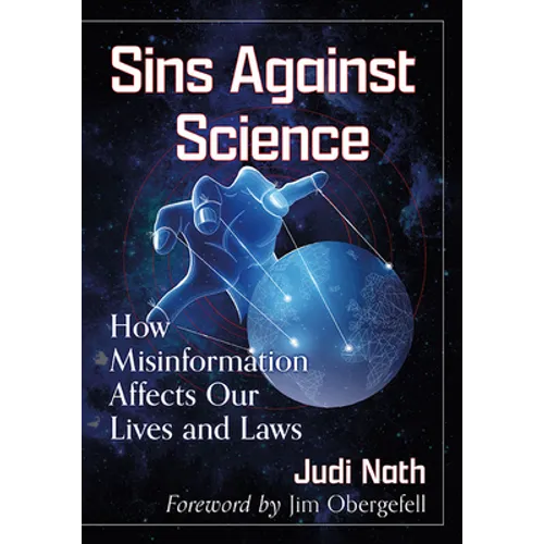 Sins Against Science: How Misinformation Affects Our Lives and Laws - Paperback