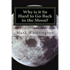 Why is it So Hard to Go Back to the Moon? - Paperback