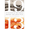 1913: In Search of the World Before the Great War - Paperback