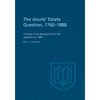 The Jesuits' Estate Question, 1760-1888: A Study of the Background for the Agitation of 1889 - Paperback