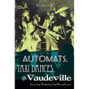 Automats, Taxi Dances, and Vaudeville: Excavating Manhattan's Lost Places of Leisure - Paperback