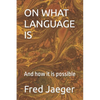 On What Language Is: And how it is possible - Paperback