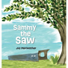 Sammy the Saw - Hardcover