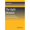 The Agile Mindset: Developing Employees, Shaping the Future of Work - Hardcover