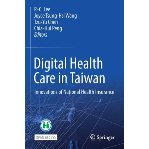 Digital Health Care in Taiwan: Innovations of National Health Insurance - Paperback