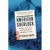 American Sherlock: Murder, Forensics, and the Birth of American Csi - Paperback
