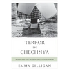 Terror in Chechnya: Russia and the Tragedy of Civilians in War - Paperback