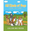 All Kinds Of Dogs: The Dog Breed Coloring Book - Paperback