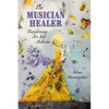 The Musician Healer: Transforming Art Into Medicine - Paperback