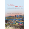 Political Children: Violence, Labor, and Rights in Peru - Paperback