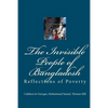 The Invisible People of Bangladesh: Reflections of Poverty - Paperback