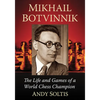 Mikhail Botvinnik: The Life and Games of a World Chess Champion - Paperback