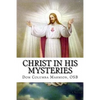 Christ in His Mysteries: A Spiritual Guide Through the Liturgical Year - Paperback