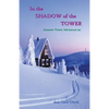 In the Shadow of the Tower: Annette Vetter Adventure #5 - Paperback