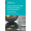 Global Trade and Trade Governance During De-Globalization: Transforming Trade Policy for Not-So-United World - Hardcover