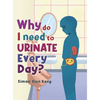 Why Do I Need To Urinate Every Day? - Hardcover