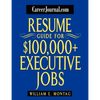 Careerjournal.com Resume Guide for $100,000 + Executive Jobs - Paperback