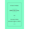Dublin Whisky. Roe vs. The Dublin Whisky Distillery Company, Limited.: Report of the Late Trial - Paperback